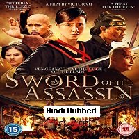 Sword of the Assassin (2012) Hindi Dubbed Full Movie Online Watch DVD Print Download Free