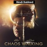 Chaos Walking (2021) Hindi Dubbed Full Movie Online Watch DVD Print Download Free