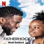 Fatherhood (2021) Hindi Dubbed Full Movie Online Watch DVD Print Download Free