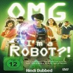 OMG Im a Robot (2015) Hindi Dubbed