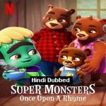Super Monsters: Once Upon a Rhyme (2021) Hindi Dubbed Full Movie Online Watch DVD Print Download Free