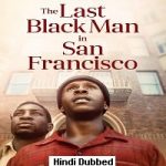 The Last Black Man in San Francisco (2019) Hindi Dubbed