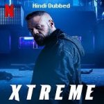 Xtreme (2021) Hindi Dubbed Online Watch DVD Print Download Free