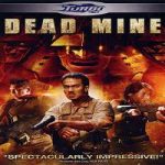 Dead Mine (2012) Hindi Dubbed Full Movie Online Watch DVD Print Download Free