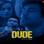 Dude (2021) Hindi Season 1 Complete
