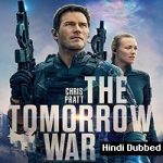 The Tomorrow War (2021) Hindi Dubbed Full Movie Online Watch DVD Print Download Free