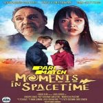 Moments in Spacetime (2020) Unofficial Hindi Dubbed