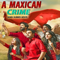 A Maxican Crime (2021) Hindi Dubbed