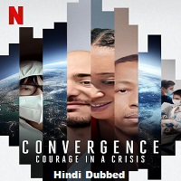 Convergence: Courage in a Crisis (2021) Hindi Dubbed