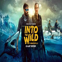 Into the Wild With Bear Grylls and Ajay Devgn (2021 EP 1) Hindi Season 1