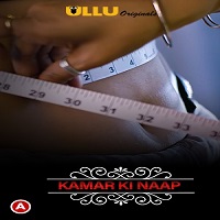 Kamar Ki Naap (Charmsukh) (2021) ULLU Season 1 Complete Online Watch DVD Print Download Free