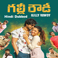 Gully Rowdy (2021) Hindi Dubbed Full Movie Online Watch DVD Print Download Free