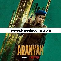 Aranyak (2021) Hindi Season 1 Complete