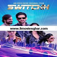 Switchh (2021) Hindi Full Movie Online Watch DVD Print Download Free