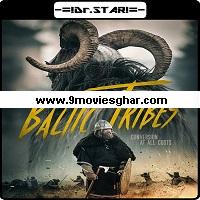 Baltic Tribes (2018) Hindi Dubbed Full Movie Online Watch DVD Print Download Free