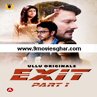 Exit Part 1 (2022) ULLU Hindi Season 1 Online Watch DVD Print Download Free
