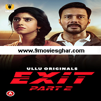 Exit Part 2 (2022) ULLU Hindi Season 1 Online Watch DVD Print Download Free