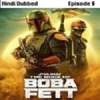 The Book of Boba Fett (2021 EP 5) Hindi Dubbed Season 1