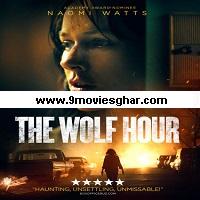 The Wolf Hour (2019) Hindi Dubbed Full Movie Online Watch DVD Print Download Free