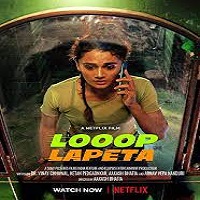 Looop Lapeta (2022) Hindi Full Movie Online Watch DVD Print Download Free