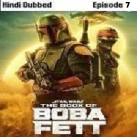 The Book of Boba Fett (2021 EP 7) Hindi Dubbed Season 1 Online Watch DVD Print Download Free
