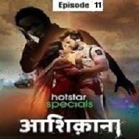 Aashiqana (2022 EP 11) Hindi Season 1 Online Watch DVD Print Download Free