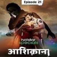 Aashiqana (2022 EP 21) Hindi Season 1 Online Watch DVD Print Download Free