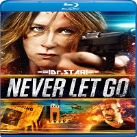 Never Let Go (2015) Hindi Dubbed Full Movie Online Watch DVD Print Download Free