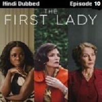 The First Lady (2022 EP 10) Hindi Dubbed Season 1
