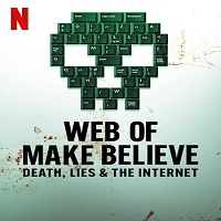 Web of Make Believe: Death, Lies and the Internet (2022) Hindi Dubbed Season 1 Complete