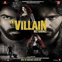 Ek Villain Returns (2022) Hindi Full Movie Online Watch DVD Print Download Free