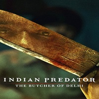 Indian Predator: The Butcher of Delhi (2022) Hindi Season 1 Complete