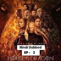 House of the Dragon (2022 EP 2) Unofficial Hindi Dubbed Season 1