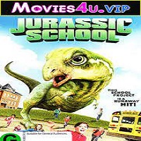 Jurassic School (2017) Hindi Dubbed Full Movie Online Watch DVD Print Download Free