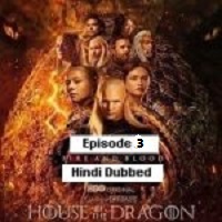 House of the Dragon (2022 EP 3) Unofficial Hindi Dubbed Season 1 Online Watch DVD Print Download Free