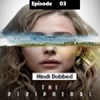 The Peripheral (2022 Ep 3) Hindi Dubbed Season 1