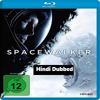 Spacewalk (2017) Hindi Dubbed