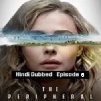 The Peripheral (2022 Ep 6) Hindi Dubbed Season 1