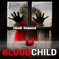 Blood Child (2017) Hindi Dubbed