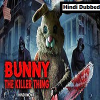 Bunny the Killer Thing (2015) Hindi Dubbed Full Movie Online Watch DVD Print Download Free