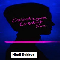 Copenhagen Cowboy (2023) Hindi Dubbed Season 1 Complete Online Watch DVD Print Download Free