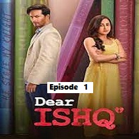 Dear Ishq (2023 EP 01) Hindi Season 1 Complete Online Watch DVD Print Download Free