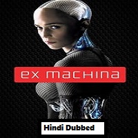 Ex Machina (2014) Hindi Dubbed
