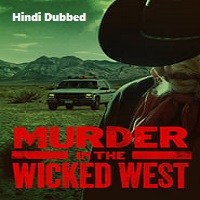 Murder in the Wicked West (2022) Hindi Dubbed Season 1 Complete