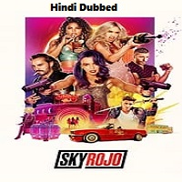 Sky Rojo (2023) Hindi Dubbed Season 3 Complete