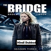 The Bridge (2015) Hindi Dubbed Season 3 Complete