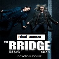 The Bridge (2018) Hindi Dubbed Season 4 Complete