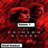 The Crimson Rivers (2018) Hindi Dubbed Season 1 Complete