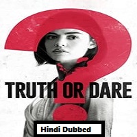 Truth or Dare (2018) Hindi Dubbed