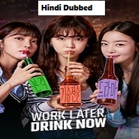 Work Later Drink Now (2023) Hindi Dubbed Season 2 Complete